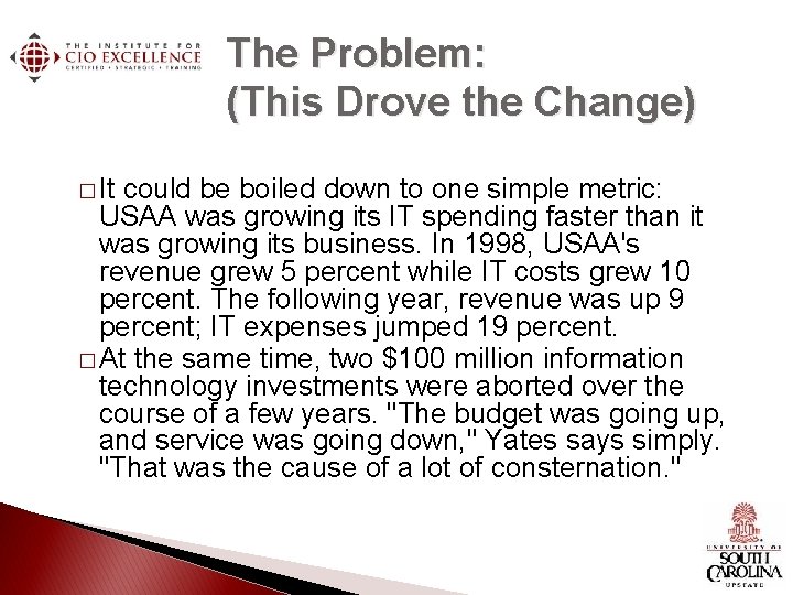 The Problem: (This Drove the Change) � It could be boiled down to one The Problem: (This Drove the Change) � It could be boiled down to one