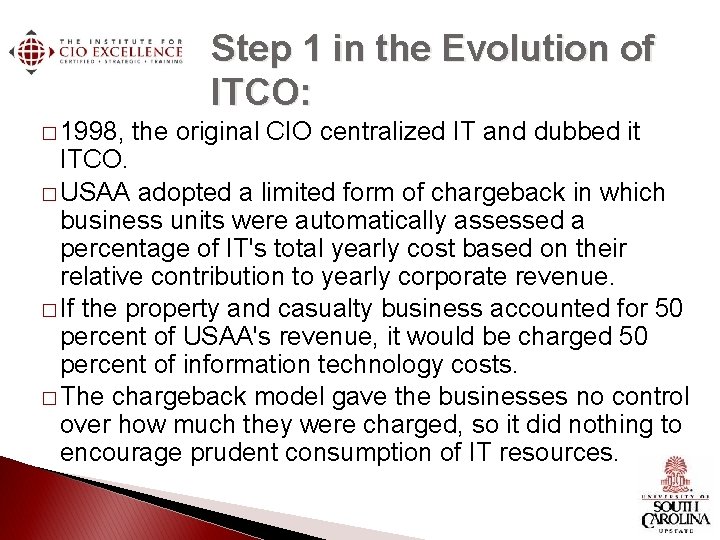 Step 1 in the Evolution of ITCO: � 1998, the original CIO centralized IT Step 1 in the Evolution of ITCO: � 1998, the original CIO centralized IT