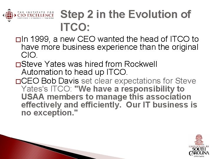 Step 2 in the Evolution of ITCO: � In 1999, a new CEO wanted Step 2 in the Evolution of ITCO: � In 1999, a new CEO wanted