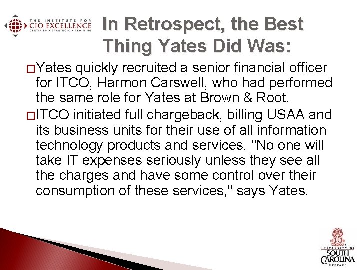 In Retrospect, the Best Thing Yates Did Was: � Yates quickly recruited a senior In Retrospect, the Best Thing Yates Did Was: � Yates quickly recruited a senior
