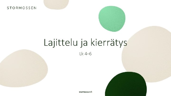 Lajittelu ja kierrätys Lk 4– 6 stormossen. fi 