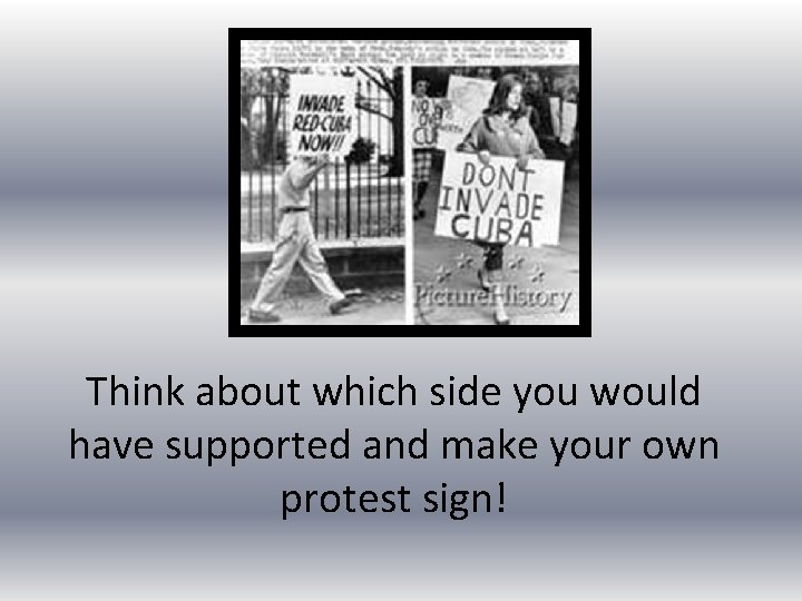 Think about which side you would have supported and make your own protest sign!