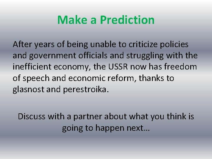 Make a Prediction After years of being unable to criticize policies and government officials