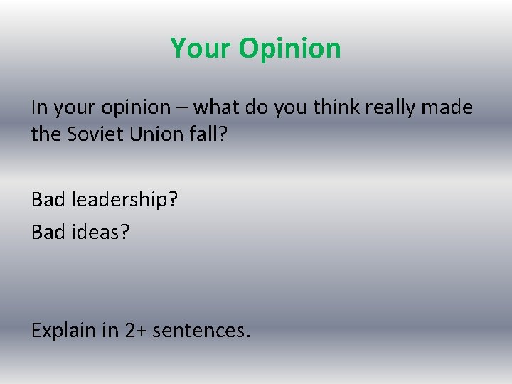 Your Opinion In your opinion – what do you think really made the Soviet