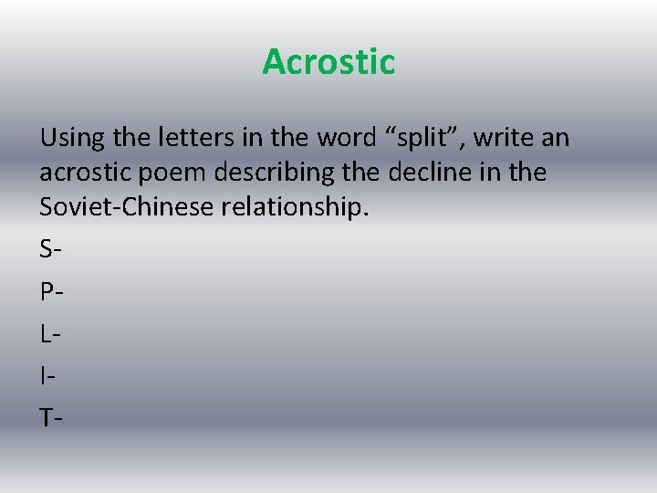 Acrostic Using the letters in the word “split”, write an acrostic poem describing the