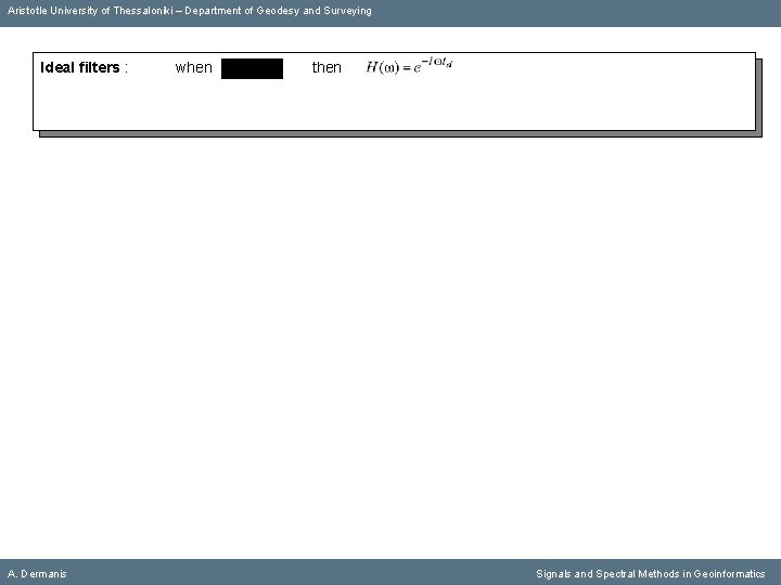 Aristotle University of Thessaloniki – Department of Geodesy and Surveying Ideal filters : A.