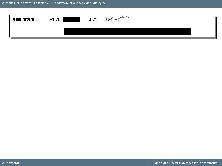 Aristotle University of Thessaloniki – Department of Geodesy and Surveying Ideal filters : A.