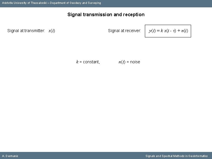 Aristotle University of Thessaloniki – Department of Geodesy and Surveying Signal transmission and reception