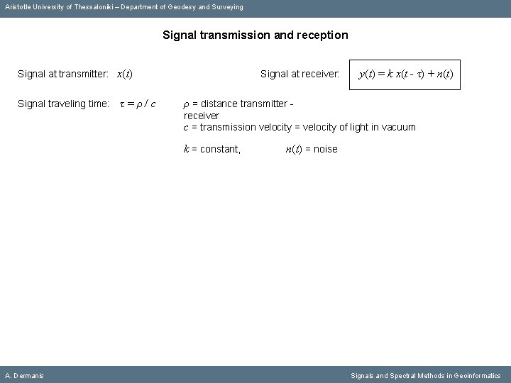 Aristotle University of Thessaloniki – Department of Geodesy and Surveying Signal transmission and reception