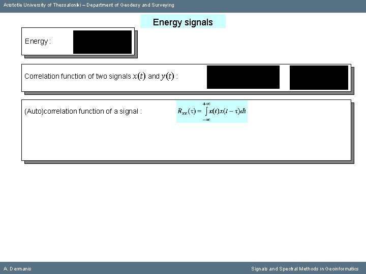 Aristotle University of Thessaloniki – Department of Geodesy and Surveying Energy signals Energy :