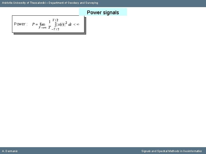 Aristotle University of Thessaloniki – Department of Geodesy and Surveying Power signals Power :