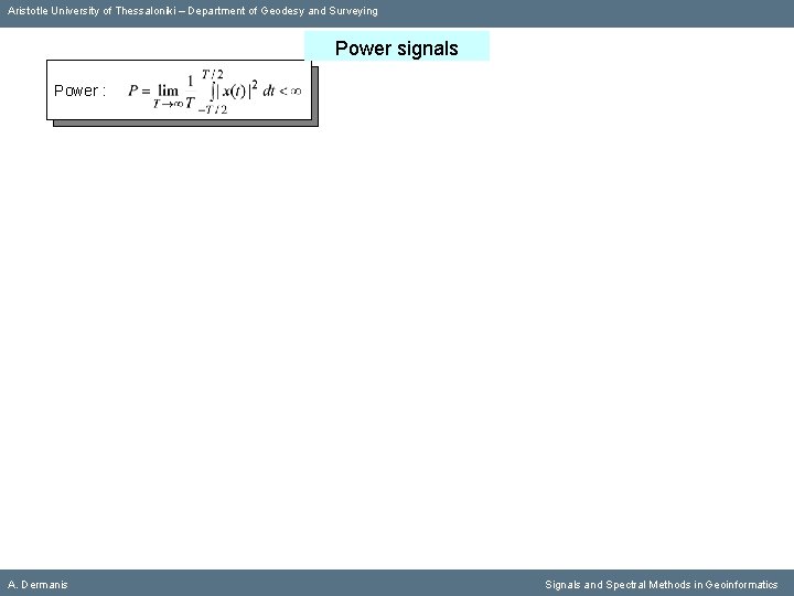 Aristotle University of Thessaloniki – Department of Geodesy and Surveying Power signals Power :