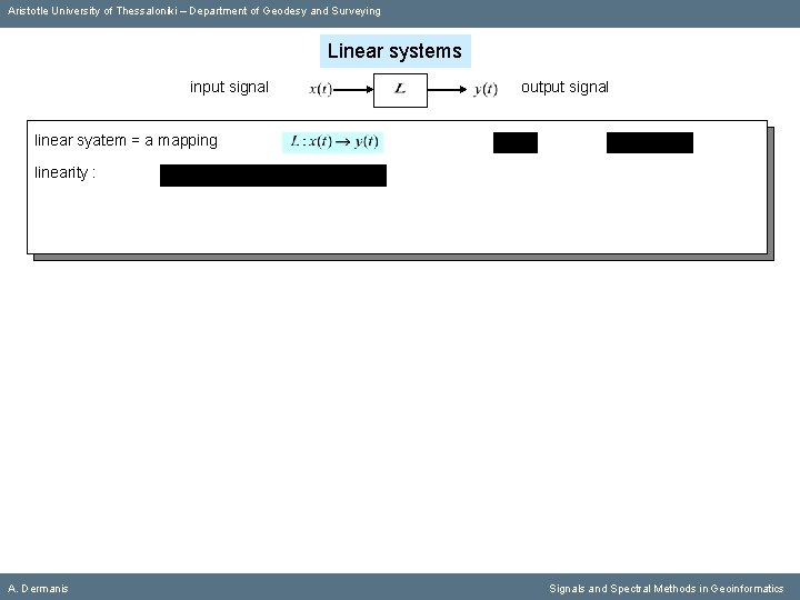 Aristotle University of Thessaloniki – Department of Geodesy and Surveying Linear systems input signal