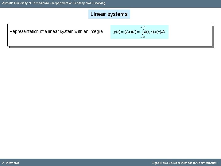 Aristotle University of Thessaloniki – Department of Geodesy and Surveying Linear systems Representation of