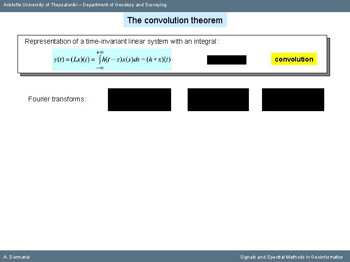 Aristotle University of Thessaloniki – Department of Geodesy and Surveying The convolution theorem Representation Aristotle University of Thessaloniki – Department of Geodesy and Surveying The convolution theorem Representation
