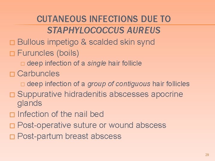 CUTANEOUS INFECTIONS DUE TO STAPHYLOCOCCUS AUREUS Bullous impetigo & scalded skin synd � Furuncles