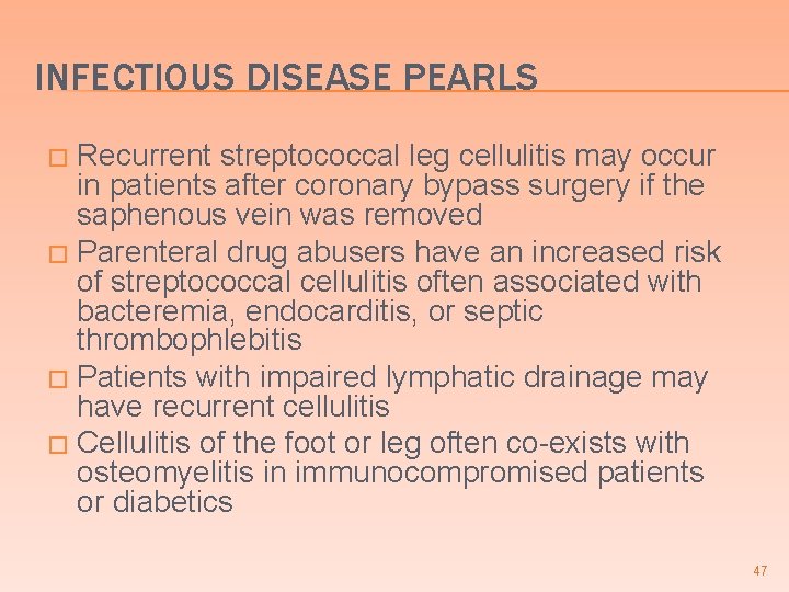 INFECTIOUS DISEASE PEARLS Recurrent streptococcal leg cellulitis may occur in patients after coronary bypass