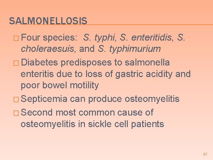 SALMONELLOSIS � Four species: S. typhi, S. enteritidis, S. choleraesuis, and S. typhimurium �