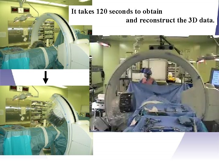 It takes 120 seconds to obtain and reconstruct the 3 D data. Kobe Red It takes 120 seconds to obtain and reconstruct the 3 D data. Kobe Red