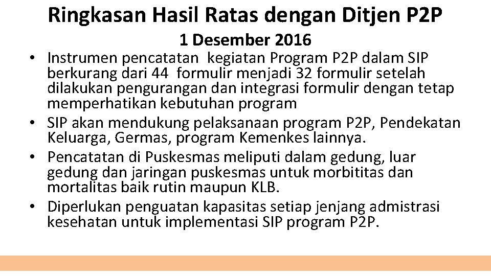 Ringkasan Hasil Ratas dengan Ditjen P 2 P 1 Desember 2016 • Instrumen pencatatan