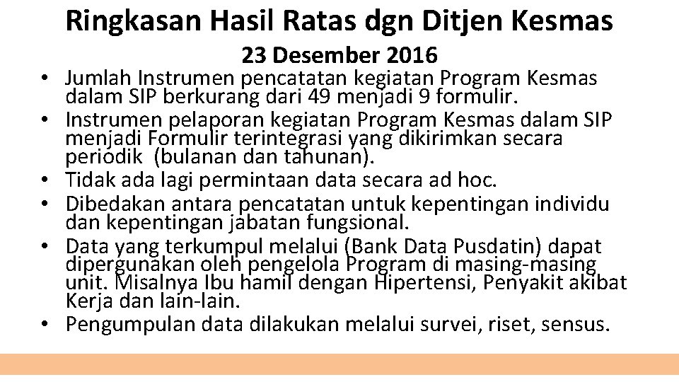 Ringkasan Hasil Ratas dgn Ditjen Kesmas 23 Desember 2016 • Jumlah Instrumen pencatatan kegiatan