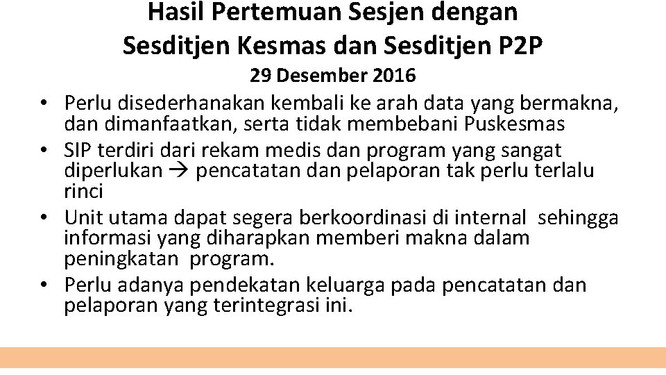 Hasil Pertemuan Sesjen dengan Sesditjen Kesmas dan Sesditjen P 2 P 29 Desember 2016