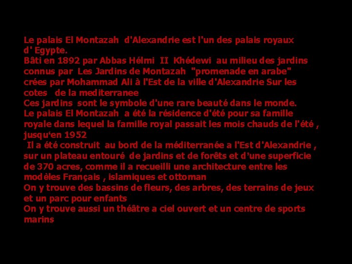 Le palais El Montazah d'Alexandrie est l'un des palais royaux d' Egypte. Bâti en