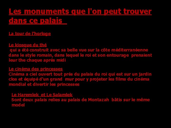 Les monuments que l'on peut trouver dans ce palais La tour de l'horloge Le