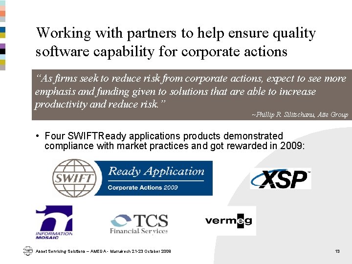 Working with partners to help ensure quality software capability for corporate actions “As firms