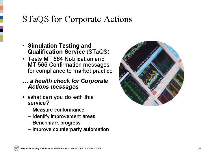 STa. QS for Corporate Actions • Simulation Testing and Qualification Service (STa. QS) •