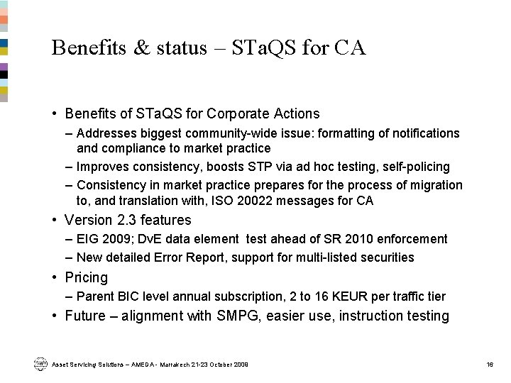 Benefits & status – STa. QS for CA • Benefits of STa. QS for