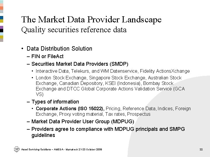 The Market Data Provider Landscape Quality securities reference data • Data Distribution Solution –