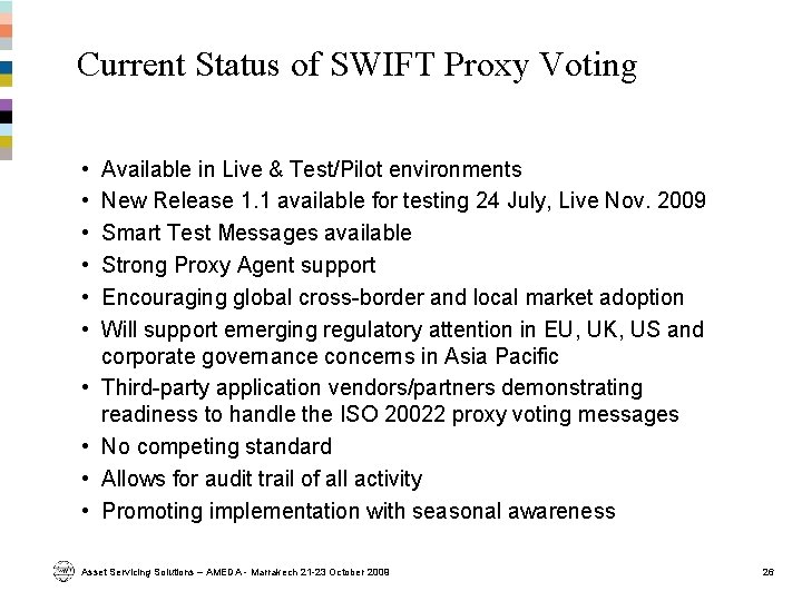 Current Status of SWIFT Proxy Voting • • • Available in Live & Test/Pilot