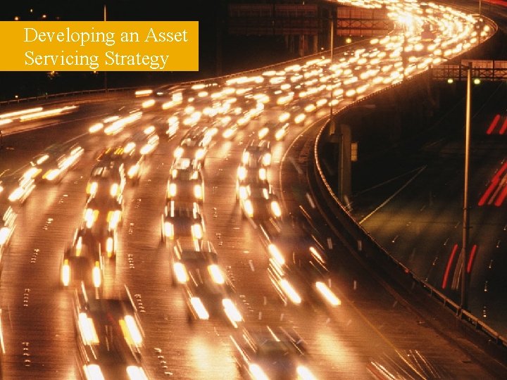 Developing an Asset Servicing Strategy Asset Servicing Solutions – AMEDA - Marrakech 21 -23