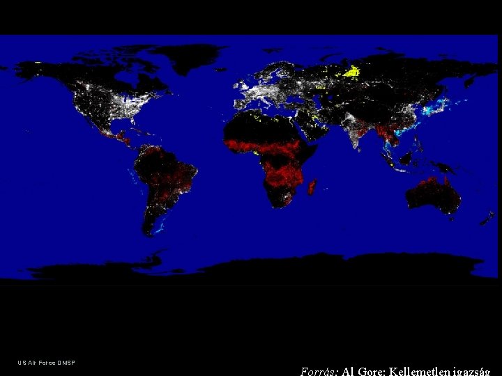 US Air Force DMSP Forrás: Al Gore: Kellemetlen igazság 