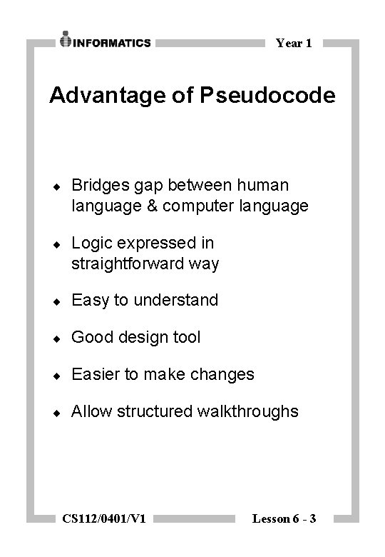 Year 1 Advantage of Pseudocode ¨ Bridges gap between human language & computer language