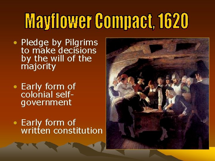  • Pledge by Pilgrims to make decisions by the will of the majority