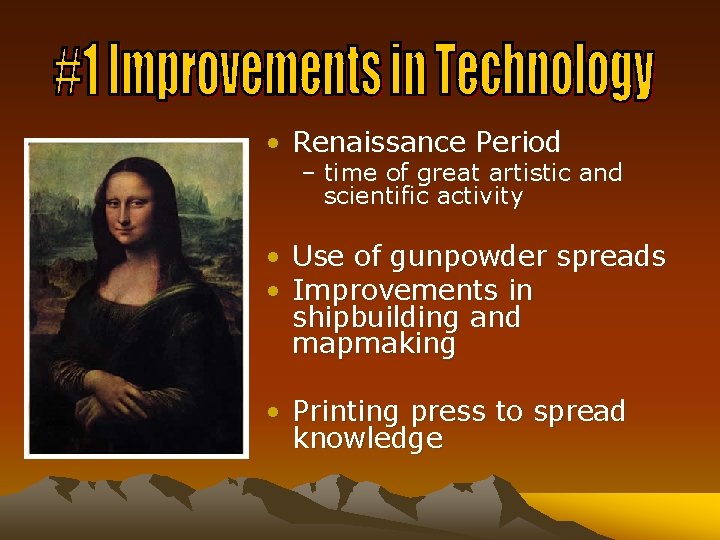  • Renaissance Period – time of great artistic and scientific activity • Use