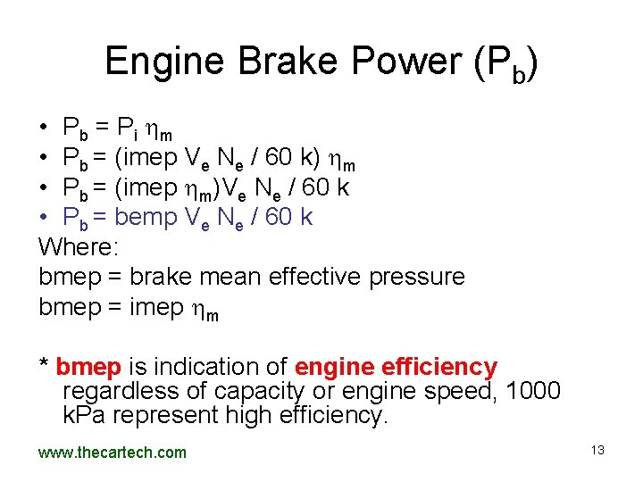 Engine Brake Power (Pb) • P b = P i m • Pb = Engine Brake Power (Pb) • P b = P i m • Pb =