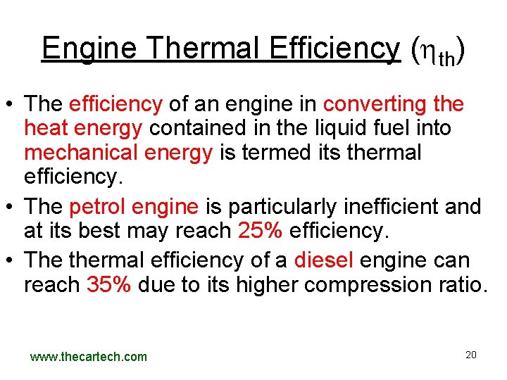Engine Thermal Efficiency ( th) • The efficiency of an engine in converting the Engine Thermal Efficiency ( th) • The efficiency of an engine in converting the