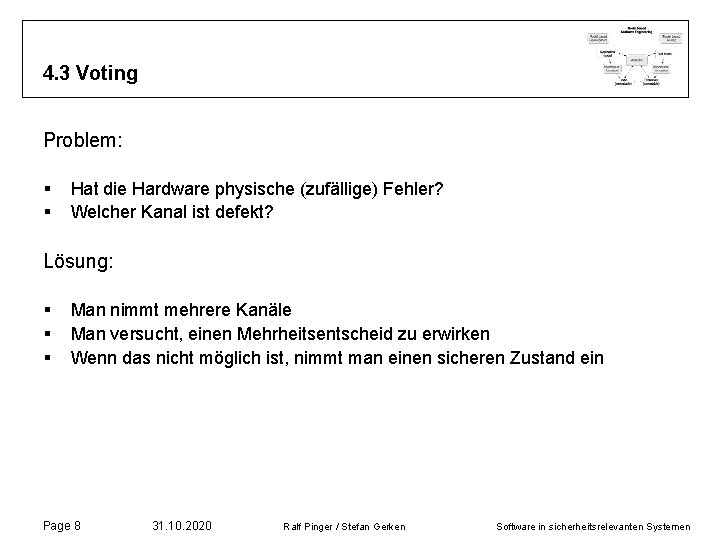 4. 3 Voting Problem: § § Hat die Hardware physische (zufällige) Fehler? Welcher Kanal