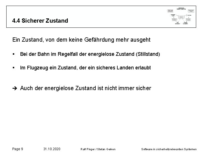 4. 4 Sicherer Zustand Ein Zustand, von dem keine Gefährdung mehr ausgeht § Bei