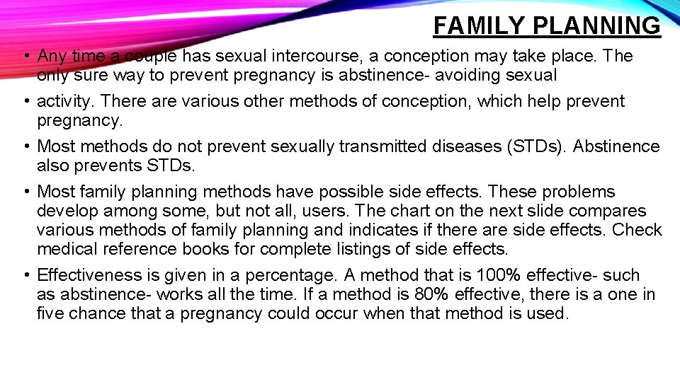 FAMILY PLANNING • Any time a couple has sexual intercourse, a conception may take