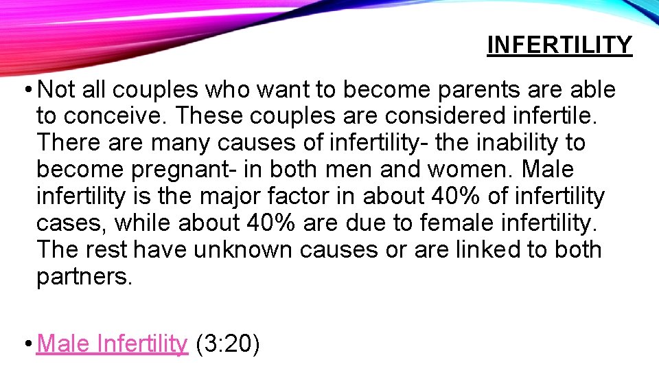 INFERTILITY • Not all couples who want to become parents are able to conceive.