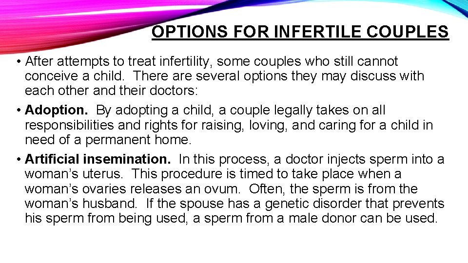 OPTIONS FOR INFERTILE COUPLES • After attempts to treat infertility, some couples who still