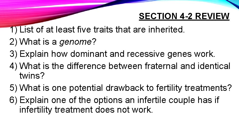 SECTION 4 -2 REVIEW 1) List of at least five traits that are inherited.
