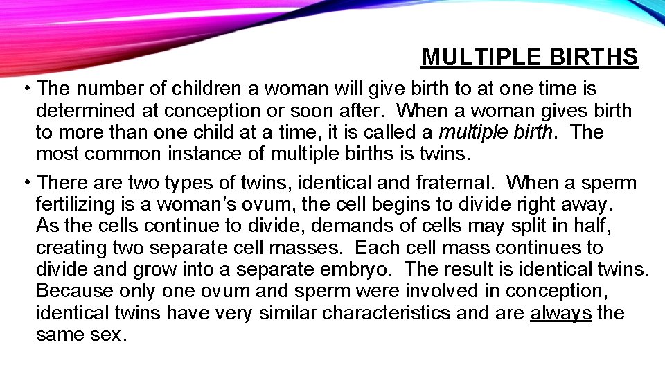 MULTIPLE BIRTHS • The number of children a woman will give birth to at