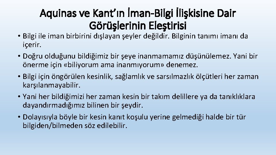 Aquinas ve Kant’ın İman-Bilgi İlişkisine Dair Görüşlerinin Eleştirisi • Bilgi ile iman birbirini dışlayan Aquinas ve Kant’ın İman-Bilgi İlişkisine Dair Görüşlerinin Eleştirisi • Bilgi ile iman birbirini dışlayan