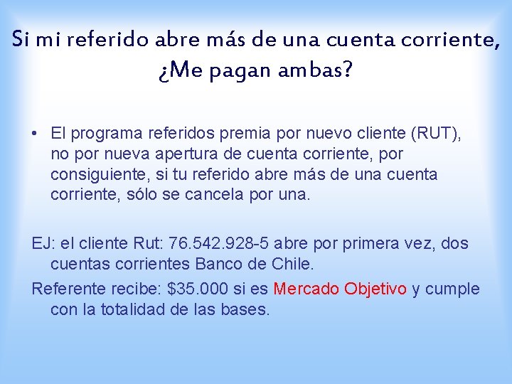 Si mi referido abre más de una cuenta corriente, ¿Me pagan ambas? • El