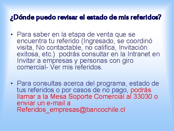 ¿Dónde puedo revisar el estado de mis referidos? • Para saber en la etapa